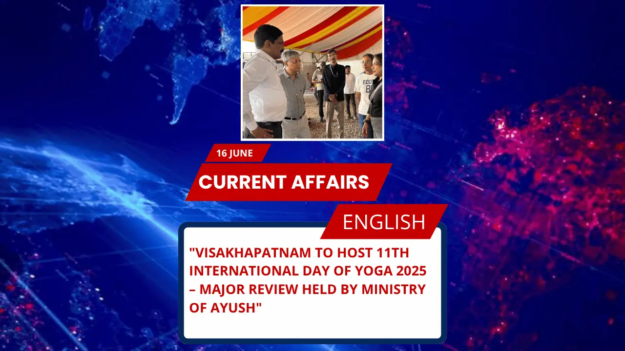 Visakhapatnam to Host 11th International Day of Yoga 2025 – Major Review Held by Ministry of Ayush