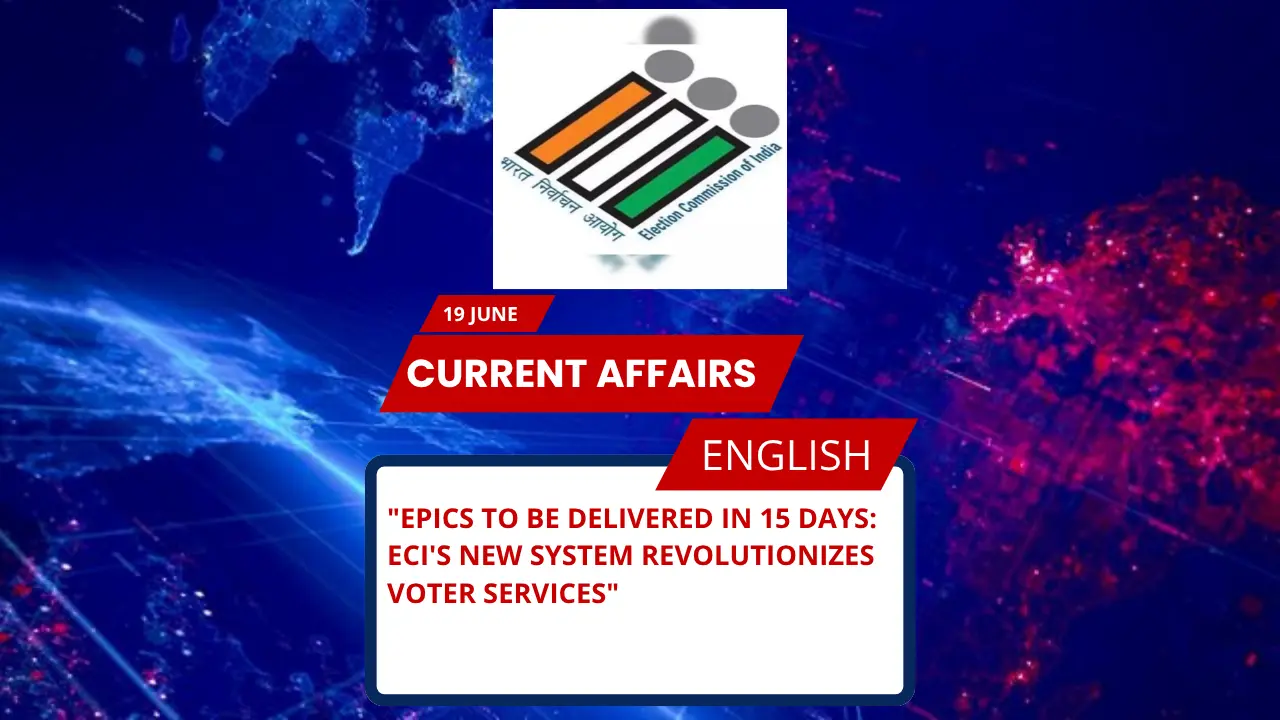 EPICs to Be Delivered in 15 Days: ECI’s New System Revolutionizes Voter Services