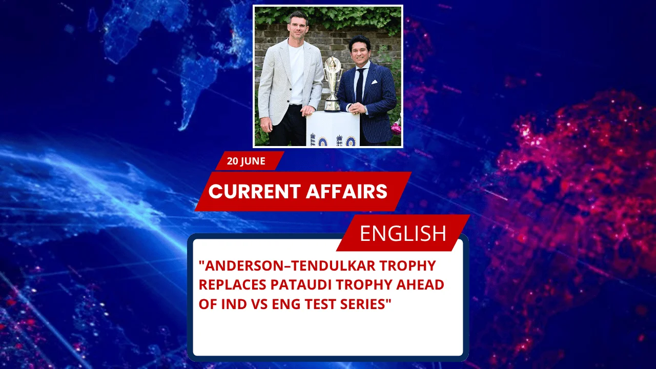Anderson–Tendulkar Trophy Replaces Pataudi Trophy Ahead of IND vs ENG Test Series