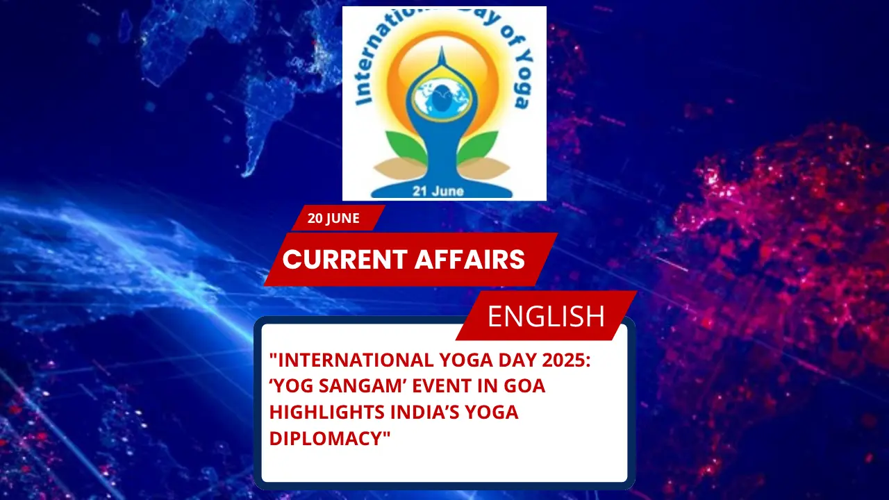 International Yoga Day 2025: ‘Yog Sangam’ Event in Goa Highlights India’s Yoga Diplomacy