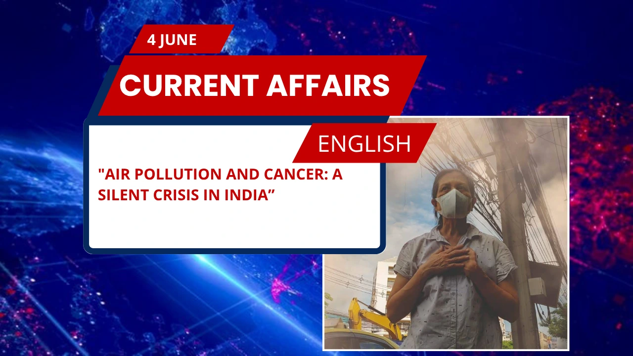 Air Pollution and Cancer: A Silent Crisis in India