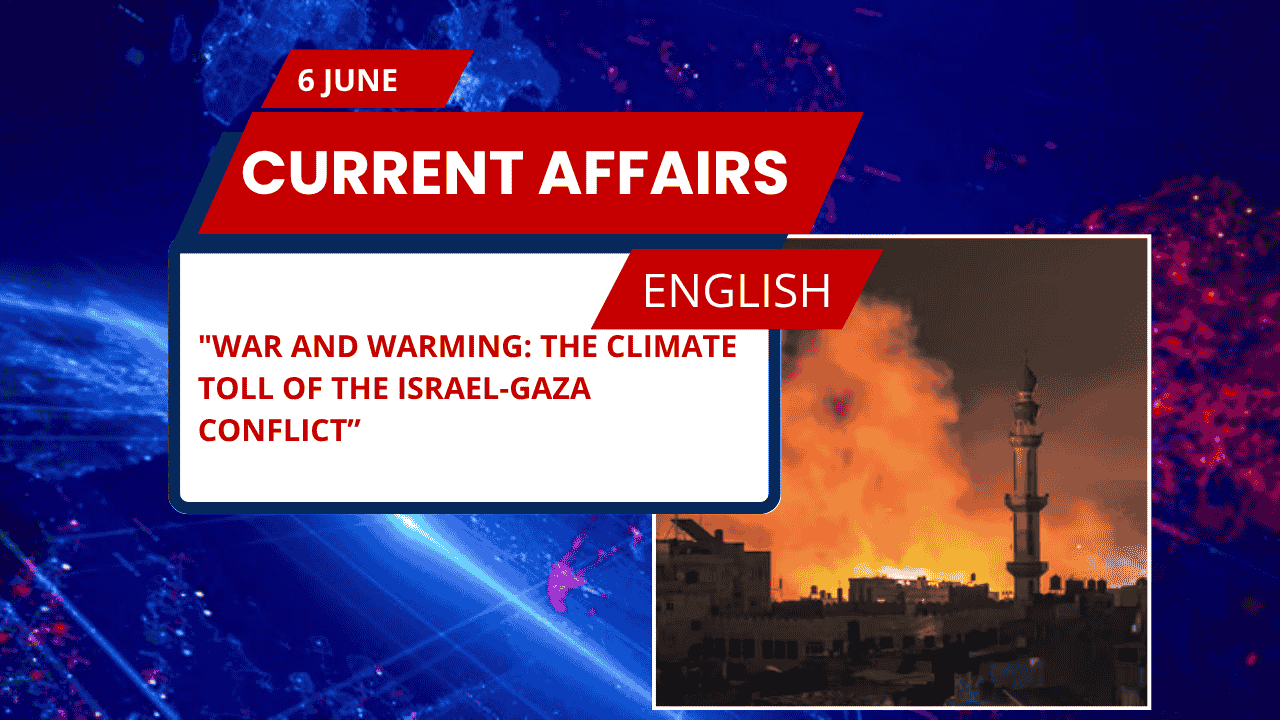 War and Warming: The Climate Toll of the Israel-Gaza Conflict