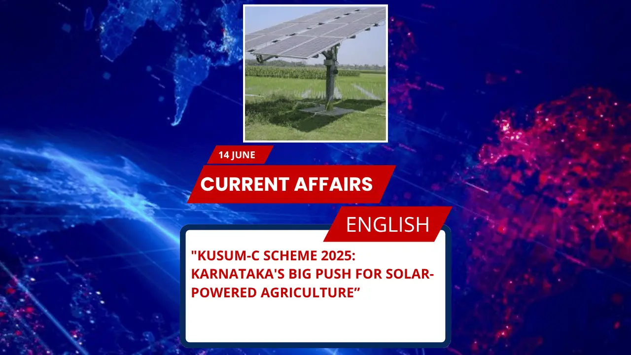 KUSUM-C Scheme 2025: Karnataka’s Big Push for Solar-Powered Agriculture