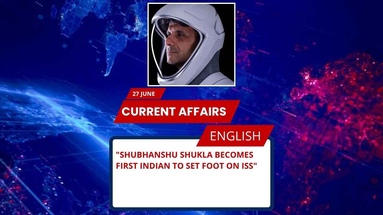 Shubhanshu Shukla Becomes First Indian to Set Foot on ISS