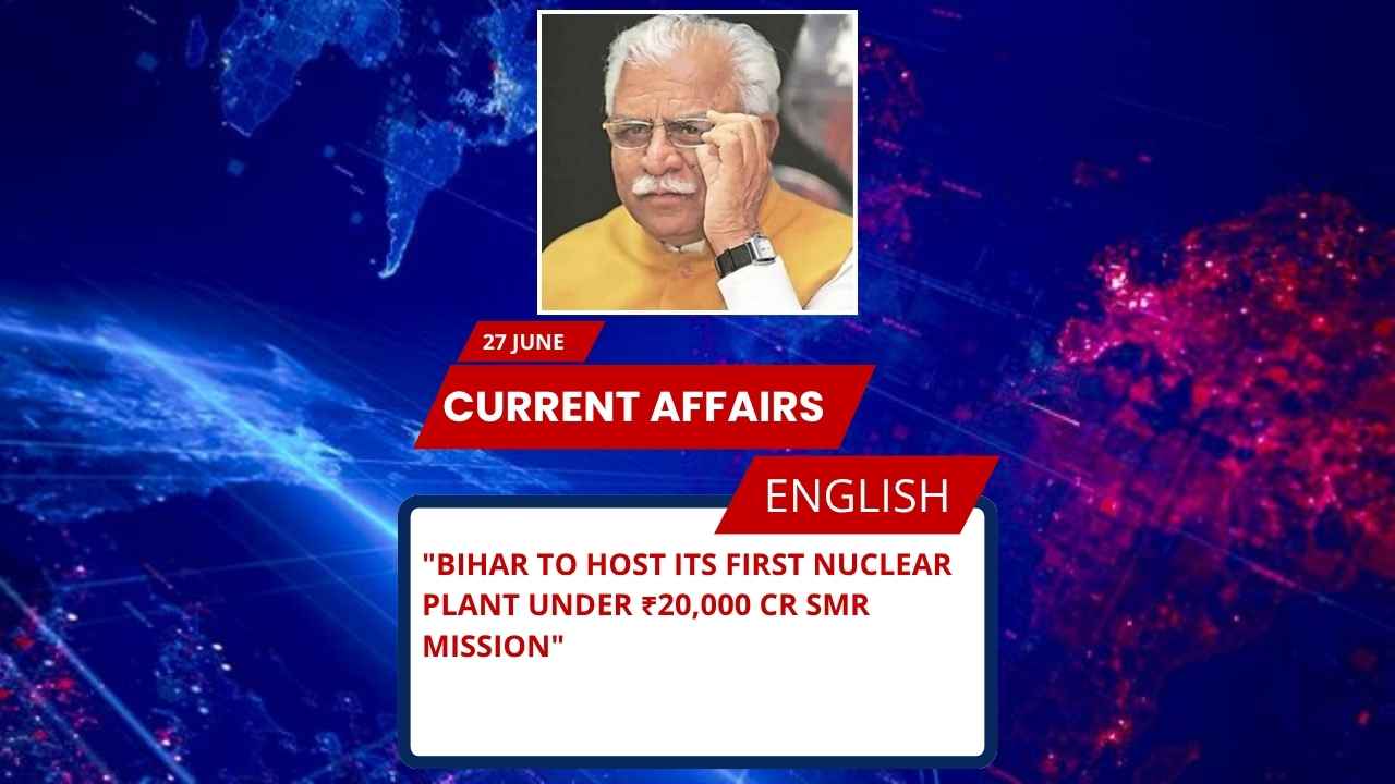 Bihar to Host Its First Nuclear Plant Under ₹20,000 Cr SMR Mission