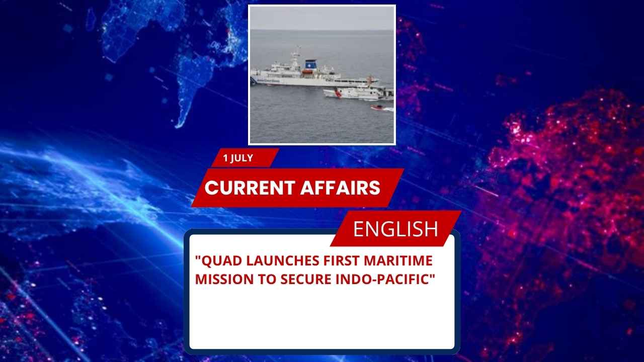 Quad Launches First Maritime Mission to Secure Indo-Pacific