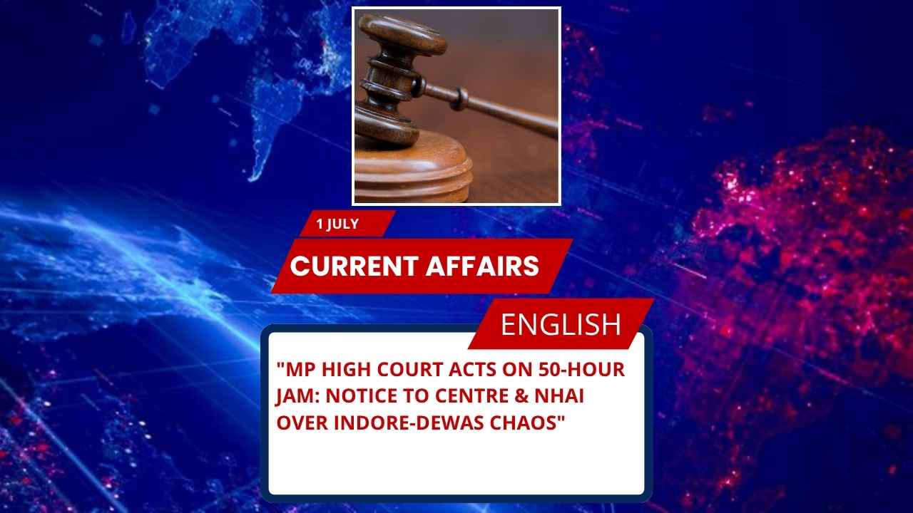 MP High Court Acts on 50-Hour Jam: Notice to Centre & NHAI Over Indore-Dewas Chaos