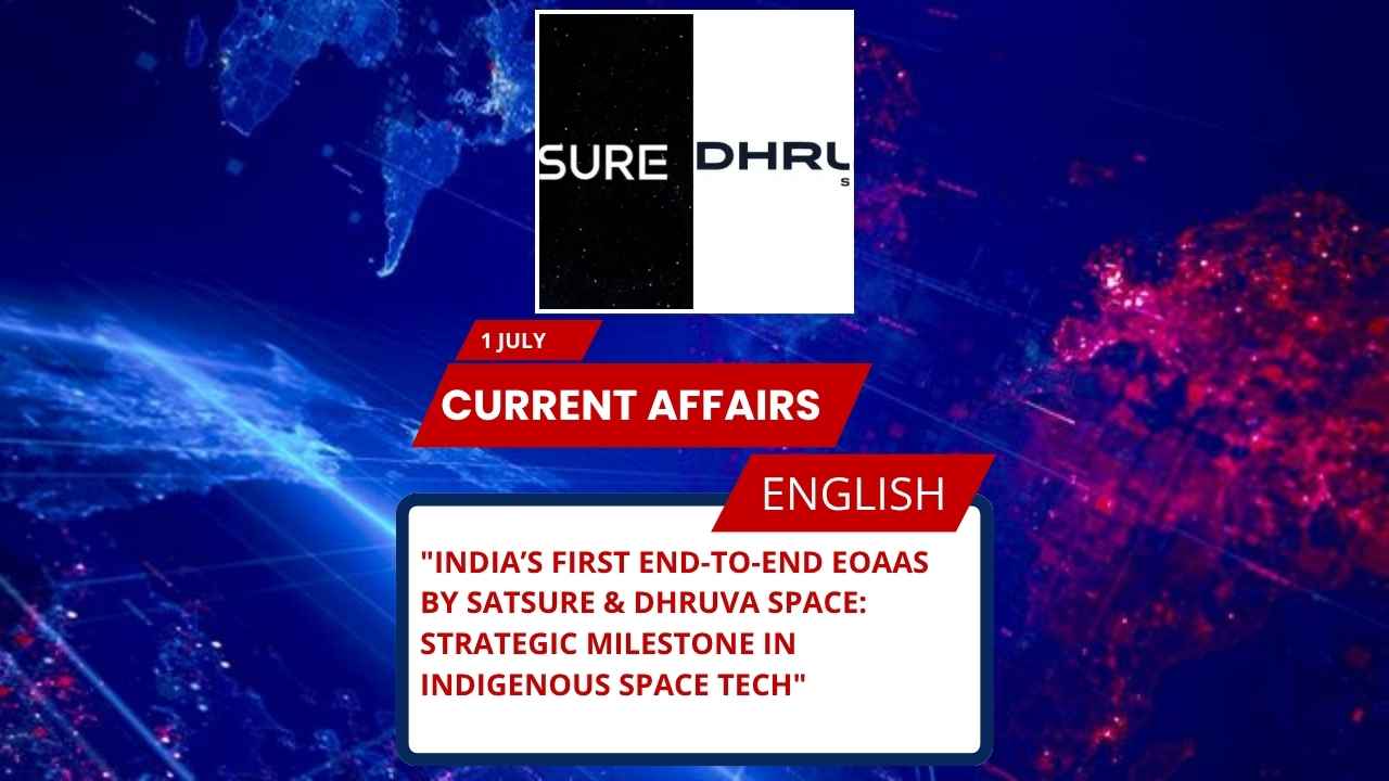 India’s First End-to-End EOaaS by SatSure & Dhruva Space: Strategic Milestone in Indigenous Space Tech